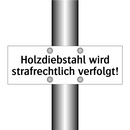 Holzdiebstahl wird strafrechtlich verfolgt!
