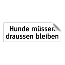 Hunde müssen draussen bleiben
