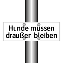 Hunde müssen draußen bleiben