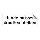 Hunde müssen draußen bleiben