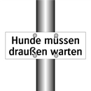 Hunde müssen draußen warten