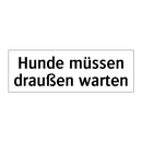 Hunde müssen draußen warten
