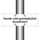 Hunde sind grundsätzlich anzuleinen!