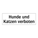 Hunde und Katzen verboten