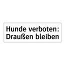 Hunde verboten: Draußen bleiben
