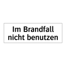 Im Brandfall nicht benutzen