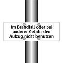 Im Brandfall oder bei anderer Gefahr den Aufzug nicht benutzen
