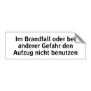 Im Brandfall oder bei anderer Gefahr den Aufzug nicht benutzen
