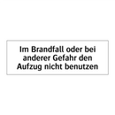 Im Brandfall oder bei anderer Gefahr den Aufzug nicht benutzen