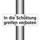 In die Schüttung greifen verboten