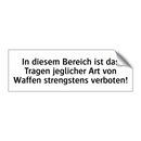 In diesem Bereich ist das Tragen jeglicher Art von Waffen strengstens verboten!