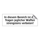 In diesem Bereich ist das Tragen jeglicher Waffen strengstens verboten!