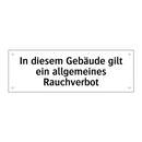 In diesem Gebäude gilt ein allgemeines Rauchverbot