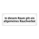 In diesem Raum gilt ein allgemeines Rauchverbot