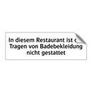 In diesem Restaurant ist das Tragen von Badebekleidung nicht gestattet