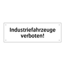 Industriefahrzeuge verboten!
