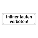 Inliner laufen verboten!