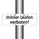 Inliner laufen verboten!