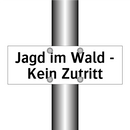 Jagd im Wald - Kein Zutritt