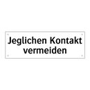 Jeglichen Kontakt vermeiden