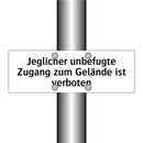 Jeglicher unbefugte Zugang zum Gelände ist verboten