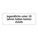 Jugendliche unter 18 Jahren haben keinen Zutritt