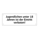 Jugendlichen unter 18 Jahren ist der Eintritt verboten!
