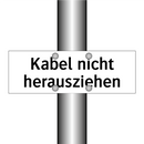 Kabel nicht herausziehen