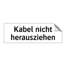 Kabel nicht herausziehen