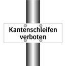 Kantenschleifen verboten