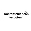 Kantenschleifen verboten