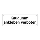 Kaugummi ankleben verboten