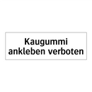 Kaugummi ankleben verboten