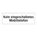 Kein eingeschaltetes Mobiltelefon