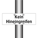 Kein Hineingreifen