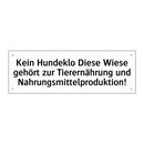 Kein Hundeklo Diese Wiese gehört zur Tierernährung und Nahrungsmittelproduktion!