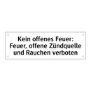 Kein offenes Feuer: Feuer, offene Zündquelle und Rauchen verboten