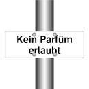 Kein Parfüm erlaubt