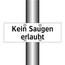 Kein Saugen erlaubt