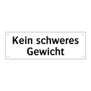 Kein schweres Gewicht