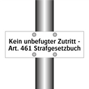 Kein unbefugter Zutritt - Art. 461 Strafgesetzbuch
