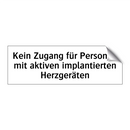 Kein Zugang für Personen mit aktiven implantierten Herzgeräten