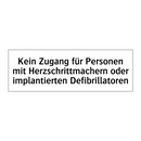 Kein Zugang für Personen mit Herzschrittmachern oder implantierten Defibrillatoren