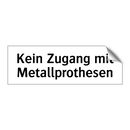 Kein Zugang mit Metallprothesen