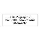 Kein Zugang zur Baustelle. Bereich wird überwacht