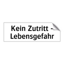Kein Zutritt - Lebensgefahr