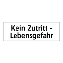 Kein Zutritt - Lebensgefahr