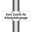 Kein Zutritt für Arbeitsfahrzeuge