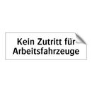 Kein Zutritt für Arbeitsfahrzeuge