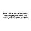 Kein Zutritt für Personen mit Atemwegssymptomen wie Fieber, Husten oder Atemnot